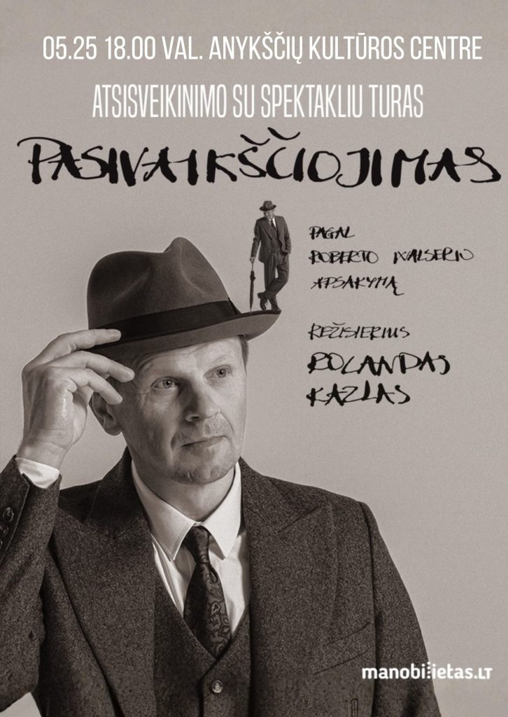 PASIVAIKŠČIOJIMAS. R. Walser (rež. R. Kazlas). Atsisveikinimo su spektakliu turas / ANYKŠČIAI